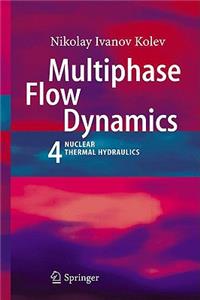 Multiphase Flow Dynamics 4: Nuclear Thermal Hydraulics