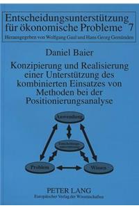 Konzipierung und Realisierung einer Unterstuetzung des kombinierten Einsatzes von Methoden bei der Positionierungsanalyse