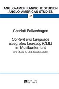 Content and Language Integrated Learning (CLIL) Im Musikunterricht