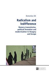 Radicalism and indifference