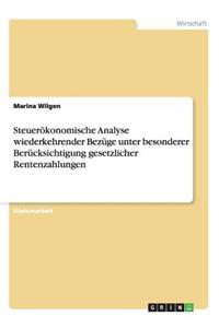 Steuerökonomische Analyse wiederkehrender Bezüge unter besonderer Berücksichtigung gesetzlicher Rentenzahlungen