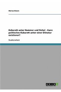 Kabarett unter Hammer und Sichel - Kann politisches Kabarett unter einer Diktatur existieren?