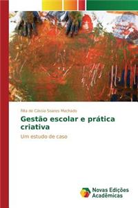 Gestão escolar e prática criativa