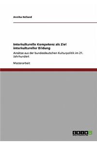 Interkulturelle Kompetenz als Ziel interkultureller Bildung