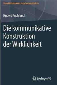 Die Kommunikative Konstruktion Der Wirklichkeit