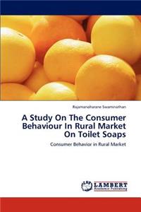 Study On The Consumer Behaviour In Rural Market On Toilet Soaps