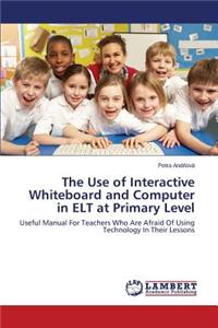 Use of Interactive Whiteboard and Computer in ELT at Primary Level