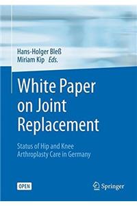 White Paper on Joint Replacement