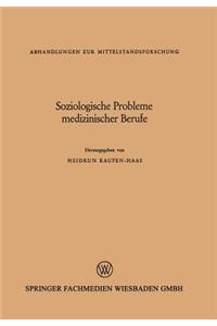 Soziologische Probleme medizinischer Berufe