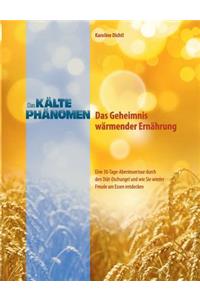 Das Kältephänomen - Das Geheimnis wärmender Ernährung