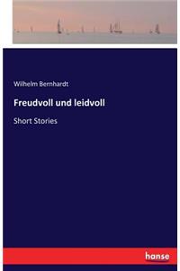 Freudvoll und leidvoll