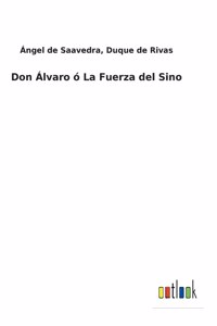 Don Álvaro ó La Fuerza del Sino