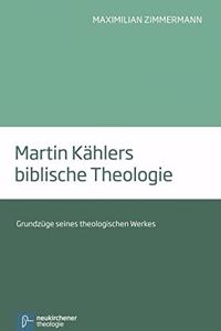 Martin Kahlers Biblische Theologie