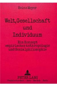 Welt, Gesellschaft Und Individuum