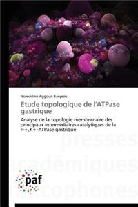 Etude Topologique de l'Atpase Gastrique
