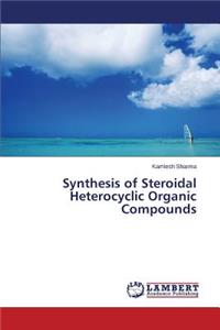 Synthesis of Steroidal Heterocyclic Organic Compounds