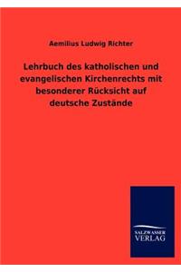 Lehrbuch des katholischen und evangelischen Kirchenrechts mit besonderer Rücksicht auf deutsche Zustände