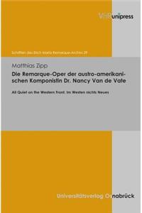 Die Remarque-Oper Der Austro-Amerikanischen Komponistin Dr. Nancy Van de Vate