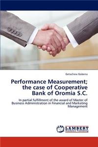 Performance Measurement; the case of Cooperative Bank of Oromia S.C.