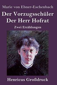 Vorzugsschüler / Der Herr Hofrat (Großdruck): Zwei Erzählungen