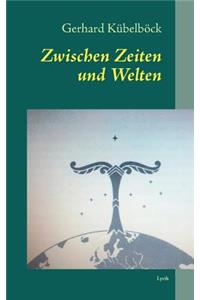 Zwischen Zeiten und Welten