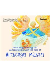 Improving Learning and Concentration with the Help of Archangel Michael
