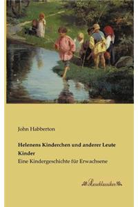 Helenens Kinderchen und anderer Leute Kinder