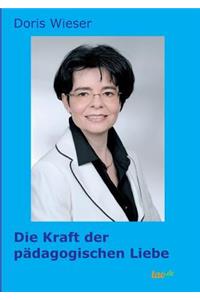 Die Kraft Der PÃ¤dagogischen Liebe