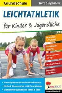 Leichtathletik fur Kinder & Jugendliche / Grundschule: Stundenbilder fur die Grundschule