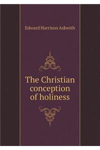 The Christian Conception of Holiness
