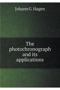 The Photochronograph and Its Applications