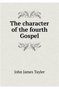 The Character of the Fourth Gospel