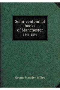 Semi-Centennial Books of Manchester 1846-1896