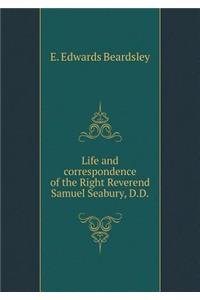 Life and correspondence of the Right Reverend Samuel Seabury, D.D