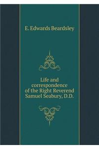 Life and Correspondence of the Right Reverend Samuel Seabury, D.D