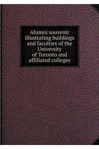 Alumni souvenir illustrating buildings and faculties of the University of Toronto and affiliated colleges