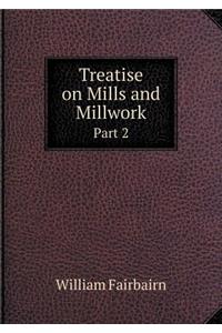 Treatise on Mills and Millwork Part 2