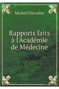 Rapports Faits À l'Académie de Médecine