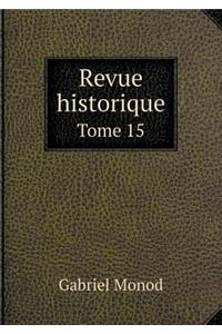 Revue historique Tome 15