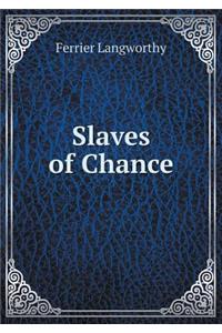 Slaves of Chance