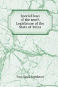 Special laws of the tenth Legislature of the State of Texas