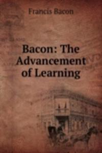 Bacon: The Advancement of Learning