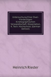 Untersuchung Einer Zwei-Vierdeutigen Kinetographischen Verwandtschaft: Dissertation, K. Tech. Hochschule. (German Edition)