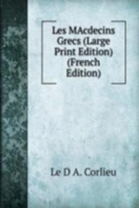 Les MAcdecins Grecs (Large Print Edition) (French Edition)