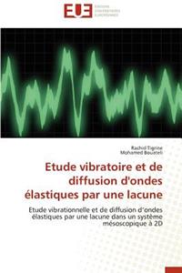 Etude Vibratoire Et de Diffusion d'Ondes Élastiques Par Une Lacune
