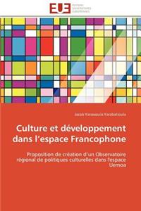 Culture Et D�veloppement Dans L Espace Francophone