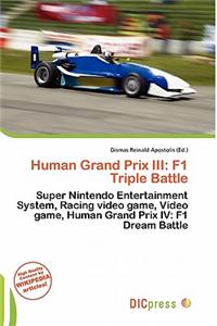 Human Grand Prix III