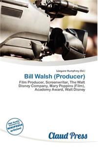 Bill Walsh (Producer)