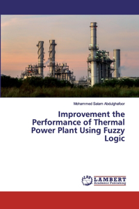 Improvement the Performance of Thermal Power Plant Using FuzzyLogic