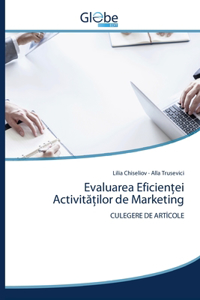 Evaluarea Eficien?ei Activita?ilor de Marketing